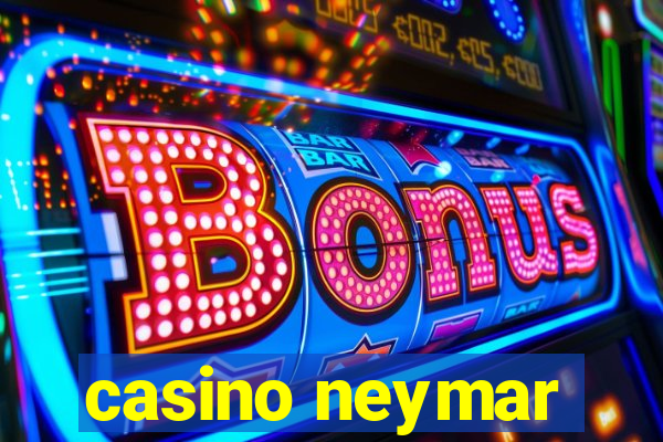 casino neymar